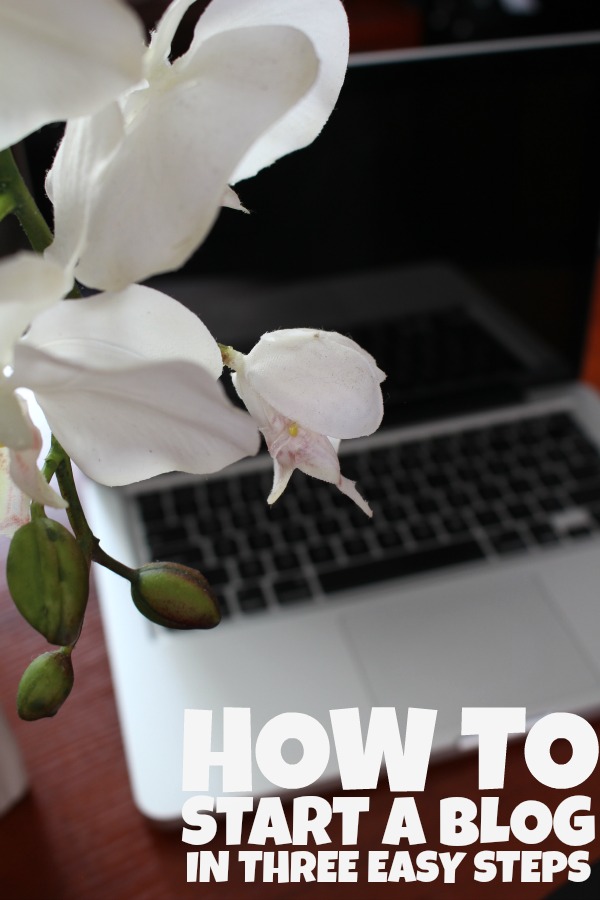 How to Start a Blog in Three Easy Steps