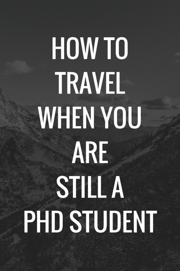 How to Travel When You Are Still a PhD Student