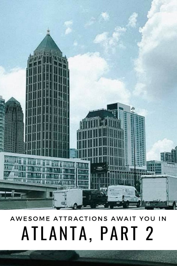 Awesome Attractions Await You in Atlanta, Part 2