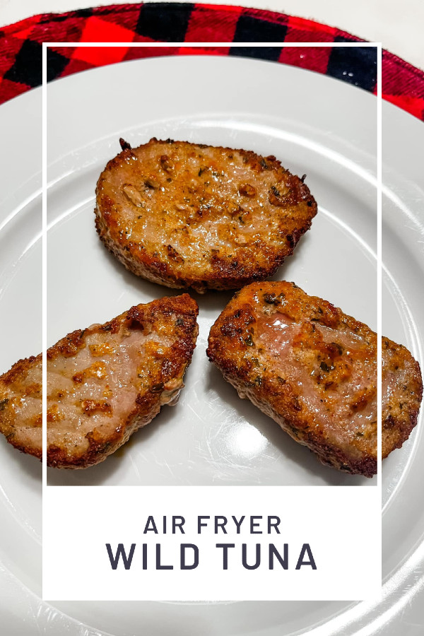 Air Fryer Wild Tuna